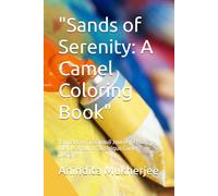 "Sands of Serenity: A Camel Coloring Book": "Embark on a Tranquil Journey Through the Desert with 30 Unique Camel Designs"