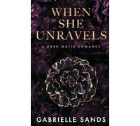 Sands - When She Unravels A Dark Mafia Romance - New paperback or sof - P555z