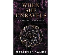 Sands - When She Unravels A Dark Mafia Romance - New paperback or sof - X555z