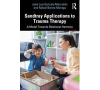 Sandtray Applications to Trauma Therapy : A Model Towards Relational Harmony