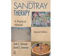 Sandtray Therapy: A Practical Manual, Second Edition