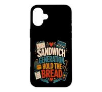 Sandwich Generation Hold The Bread Caregiver Family Support Case for iPhone 16 Plus