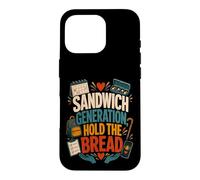 Sandwich Generation Hold The Bread Caregiver Family Support Case for iPhone 16 Pro