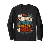 Sandwich Generation Hold The Bread Caregiver Family Support Long Sleeve T-Shirt