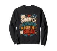 Sandwich Generation Hold The Bread Caregiver Family Support Sweatshirt