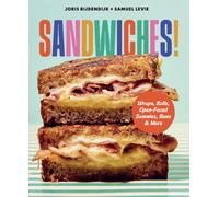 Sandwiches! : Wraps, Rolls, Open-Faced Sammies, Buns & More