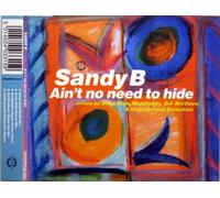 Sandy B - Ain't No Need To Hide