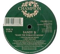 Sandy B - SANDY B / MAKE THE WORLD GO ROUND