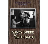SANDY BURKE OF THE U-BAR-U (1919)