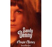 Sandy Denny : A People's History