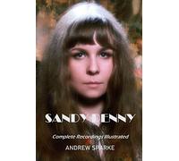 Sandy Denny: Complete Recordings Illustrated: 28 (Essential Discographies)