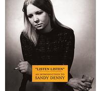 Sandy Denny - Listen Listen : An introduction to Sandy Denny