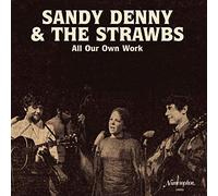 SANDY DENNY & THE STRAWBS - ALL OUR OWN WORK [VINYL]