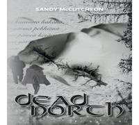 Sandy McCutcheon Dead North Paperback Book Sandy McCutcheon Multicolor