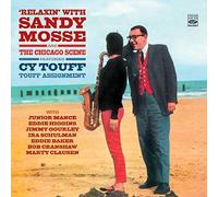 Sandy Mosse & Cy Touff - Relaxin' With Sandy Mosse + The Chicago Scene + Touff Assignment, Feat. Cy Touff (2 LPs on 1 CD) + Bonus Tracks
