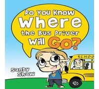 Sandy Shaw Do You Know Where The Bus Driver Will Go?: Revised Edition Sandy Shaw Multicolor