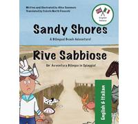 Sandy Shores - Rive Sabbiose: A Bilingual English-Italian Book for Children (Bilingual Beach Adventures)