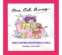 Sandy Taylor One Cat Away...: Dating Adventures, Fails & Advice Paperback Book Sandy Taylor Multicolor