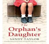 Sandy Taylor The Orphan's Daughter: A heartbreaking & absolutely Sandy Taylor Multicolor