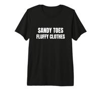 Sandy Toes Fluffy Clothes Saying Design Premium T-Shirt