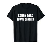 Sandy Toes Fluffy Clothes Saying Design T-Shirt