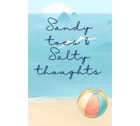 SANDY TOES & SALTY THOUGHTS: Beach Lined Journal Notebook for Writing, Notes and Reflection, 120 Pages, 6x9