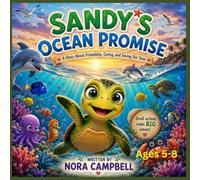 Sandy's Ocean Promise: A Story About Friendship, Caring, and Saving Our Seas| Ages 5-8