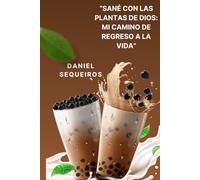 “Sané con las plantas de Dios: Mi camino de regreso a la vida”