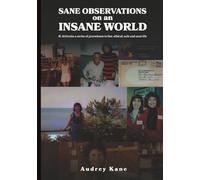 Sane Observations on an Insane World: B! Attitudes a series of procedures to live Ethical, safe and sane life