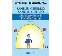 Sane Su Cerebro: Sane Su Cuerpo: Más historias de La Pandilla Interna: Volume 2 (Estratégias Clínicas na Psicoterapia)