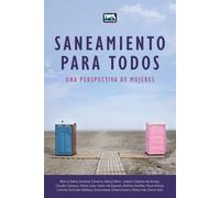 Saneamiento Para Todos : Una Perspectiva de Mujeres