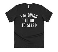 Sanfran Clothing I'm Dying to Go to Sleep Top Slogan Emo Goth Grunge Funny Halloween T-Shirt Medium/Black