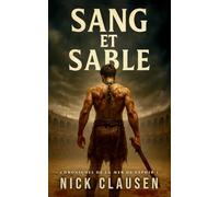 Sang et sable: Un thriller historique de gladiateurs (Chroniques de la Mer de Saphir)