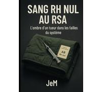 Sang RH Nul au RSA: L’ombre d’un tueur dans les failles du système
