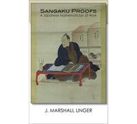 Sangaku Proofs: A Japanese Mathematician at Work: 175 (Cornell East Asia)