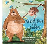 Sangeeta Mulay Snatch, Grab & Gobble: A book about greed, friendship & the Sangeeta Mulay Multicolor