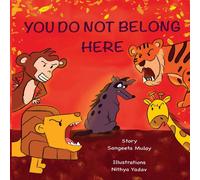 Sangeeta Mulay You do not belong here: A book about prejudice & discrimination Sangeeta Mulay Multicolor