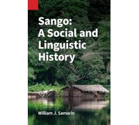 Sango: A Social and Linguistic History: 10 (Publications in Sociolinguistics)