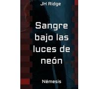 Sangre bajo las luces de neón: Némesis