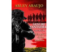 Sangre fantasma (en dos volúmenes) Volumen 2: El peso de las sombras