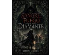 Sangre, Fuego y Diamante (Runa y Alquimia)