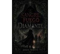 Sangre, Fuego y Diamante (Runa y Alquimia)