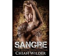 SANGRE: Night Rebels Motorcycle Club: Volume 6 (Night Rebels MC Romance)