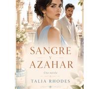 Sangre y Azahar: Un romance oscuro de poder, secretos y pasión en Sevilla