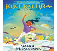 Sangu Mandanna Kiki Kallira Breaks a Kingdom Paperback Book Sangu Mandanna Multicolor