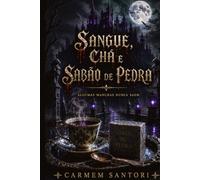 Sangue, Chá e Sabão de Pedra: Algumas manchas nunca saem.: 1 (Crónicas de Sanguis)