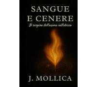 Sangue e Cenere: Oscurità, magia e desiderio: il prezzo della verità (Custodi dell'Ombra e della Luce)