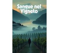 Sangue nel Vigneto (Italian Mystery Novel): Un avvincente mistero enologico sul Lago di Como tra segreti, vino e omicidi (Italian Edition): 2 (I ... ... (Cozy Crime Renaissance Mystery Series))