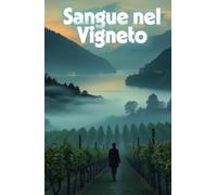 Sangue nel Vigneto (Italian Mystery Novel): Un avvincente mistero enologico sul Lago di Como tra segreti, vino e omicidi (Italian Edition) (I MISTERI ... (Cozy Crime Renaissance Mystery Series))
