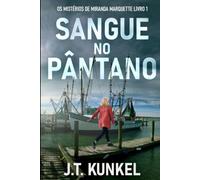 Sangue no Pântano (Os Mistérios de Miranda Marquette)
